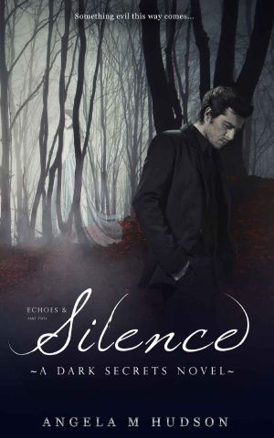 [Dark Secrets 06] • Echoes & Silence · Part Two · Dark Secrets Book 6